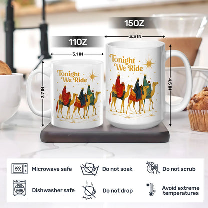 Tonight We Ride, Gift For Yourself | Ceramic Coffee Mug