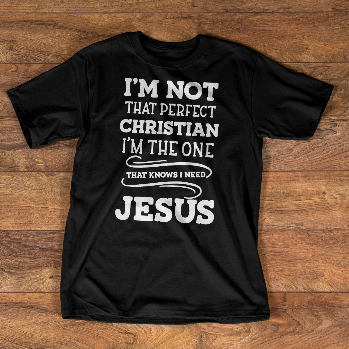 I'm Not That Perfect Christian | 2D Unisex T-shirt