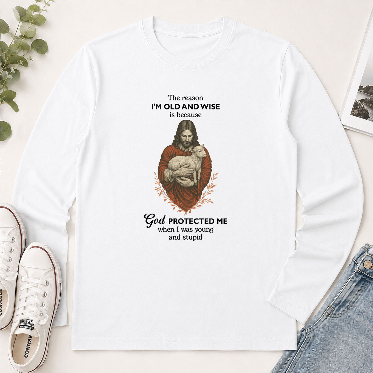 The Reason I'm Old And Wise Is Because God Protected Me When I Was Young And Stupid - Funny Christian Gift - 2D Unisex Long Sleeve