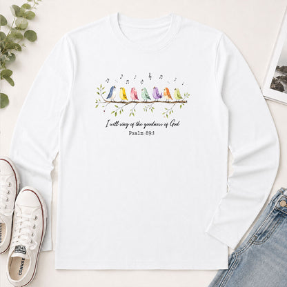 I Will Sing Of The Goodness Of God Psalm 89.1 - Gift For Women - 2D Unisex Long Sleeve