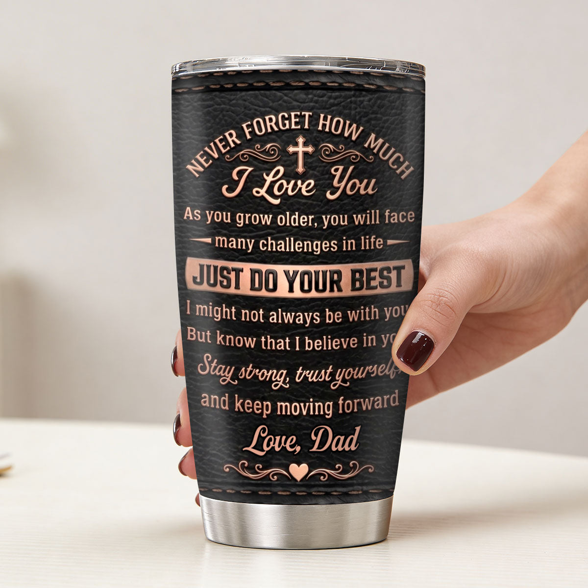 Never Forget How Much I Love You, Gift For Daughter | Personalized Stainless Steel Tumbler
