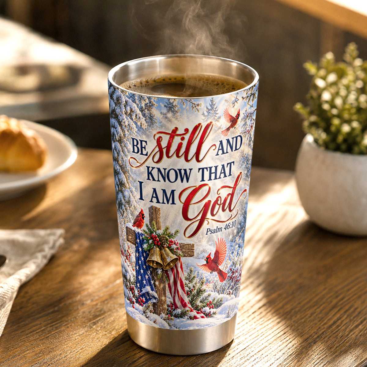 Be Still And Know That I Am God, Gift For Women | Personalized Stainless Steel Tumbler