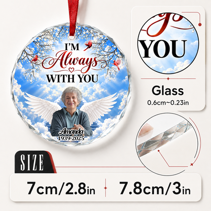 I'm Always With You, Gift For Mom - Personalized Heart Shaped Glass Ornament