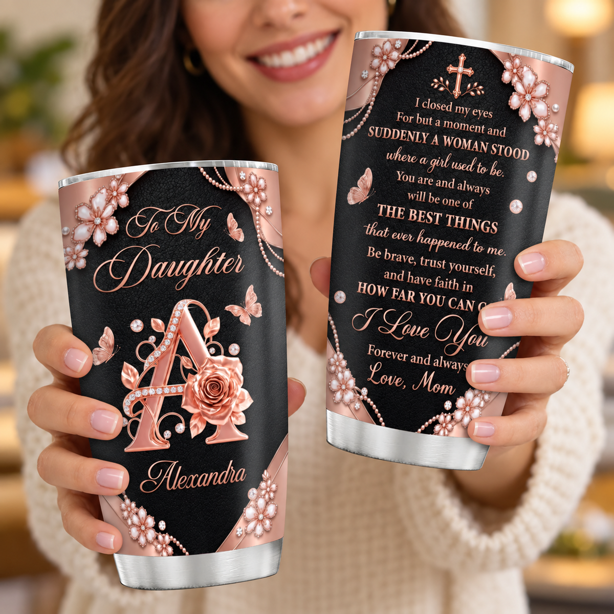 You’ll Always Be My Girl, Gift For Daughter | Personalized Stainless Steel Tumbler